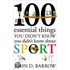 100 Essential Things You Didn't Know You Didn't Know About Sport