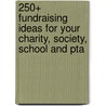 250+ Fundraising Ideas For Your Charity, Society, School And Pta door Paige Robinson