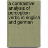 A Contrastive Analysis Of Perception Verbs In English And German door Philipp Helle