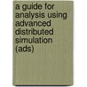 A Guide for Analysis Using Advanced Distributed Simulation (Ads) door Thomas Lucas
