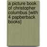 A Picture Book of Christopher Columbus [With 4 Papberback Books] by David A. Adler