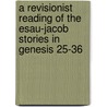 A Revisionist Reading Of The Esau-Jacob Stories In Genesis 25-36 door Il-seung Chung