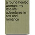 A Round-Heeled Woman: My Late-Life Adventures In Sex And Romance