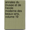 Annales Du Musee Et De L'Ecole Moderne Des Beaux-Arts, Volume 19 door Vincenzo Giustiniani