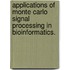 Applications Of Monte Carlo Signal Processing In Bioinformatics.