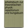 Arbeitsbuch Zur Theoretischen Physik: Repetitorium Und Bungsbuch door Torsten Flie Bach
