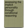 Assessing The Implicit Personality Through Conditional Reasoning by Lawrence R. James