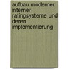Aufbau Moderner Interner Ratingsysteme Und Deren Implementierung by Bjorn Schluter