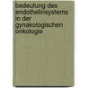 Bedeutung Des Endothelinsystems In Der Gynakologischen Onkologie by Martin Smollich