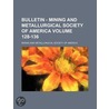 Bulletin - Mining And Metallurgical Society Of America (128-136) door Mining And Metallurgical America