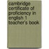 Cambridge Certificate Of Proficiency In English 1 Teacher's Book