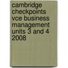 Cambridge Checkpoints Vce Business Management Units 3 And 4 2008 door Alan Wharton