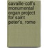Cavaille-Coll's Monumental Organ Project For Saint Peter's, Rome