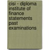 Cisi - Diploma Institute Of Finance Statements Past Examinations door Bpp Learning Media