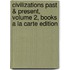 Civilizations Past & Present, Volume 2, Books A La Carte Edition
