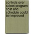 Controls Over Sbinet Program Cost And Schedule Could Be Improved