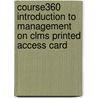 Course360 Introduction To Management On Clms Printed Access Card door Cengage Learning