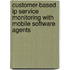 Customer-based Ip Service Monitoring With Mobile Software Agents