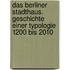 Das Berliner Stadthaus. Geschichte einer Typologie 1200 bis 2010