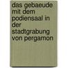 Das Gebaeude Mit Dem Podiensaal In der Stadtgrabung Von Pergamon door Holger Schwarzer