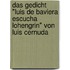 Das Gedicht "Luis De Baviera Escucha Lohengrin" Von Luis Cernuda