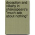 Deception And Villainy In Shakespeare's "Much Ado About Nothing"