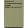 Deliberative Demokratie - Ein Weg Aus Der Politikverdrossenheit? door Florian Schäffer