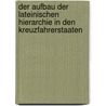 Der Aufbau Der Lateinischen Hierarchie In Den Kreuzfahrerstaaten by Fabian Fuchs