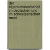 Der Eigentumsvorbehalt Im Deutschen Und Im Schweizerischen Recht door Michael P. Wurst