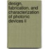 Design, Fabrication, And Characterization Of Photonic Devices Ii