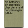 Die Hafencity. Ein Uberblick Uber Den Stand Der Planungen (2005) door Philipp Langbehn