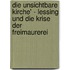 Die Unsichtbare Kirche' - Lessing Und Die Krise Der Freimaurerei