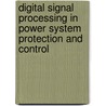 Digital Signal Processing In Power System Protection And Control by Andrzej Wiszniewski