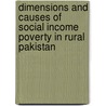Dimensions And Causes Of Social Income Poverty In Rural Pakistan by Salman Khan