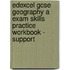 Edexcel Gcse Geography A Exam Skills Practice Workbook - Support