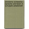 Einsterns Schwester - Sprache und Lesen 3. Schuljahr.Arbeitsheft by Annette Rothfuß