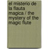 El Misterio de la Flauta Magica / The Mystery of the Magic Flute door Luisa Villar Liebana