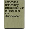 Embedded Democracy - Ein Konzept Zur Erforschung Von Demokratien door Alois Maichel