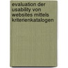 Evaluation Der Usability Von Websites Mittels Kriterienkatalogen door Thomas Weiermann