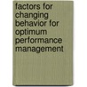 Factors For Changing Behavior For Optimum Performance Management by Seda Ridvanogullari-Hizmetci