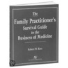Family Practitioner's Survival Guide To The Business Of Medicine door Robert W. Katz