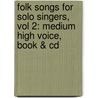 Folk Songs For Solo Singers, Vol 2: Medium High Voice, Book & Cd by Jay Althouse