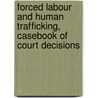 Forced Labour and Human Trafficking, Casebook of Court Decisions by Not Available