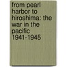 From Pearl Harbor To Hiroshima: The War In The Pacific 1941-1945 by Richard Overy