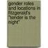 Gender Roles And Locations In Fitzgerald's "Tender Is The Night"