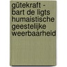 Gütekraft - Bart de Ligts humaistische Geestelijke Weerbaarheid by Martin Arnold