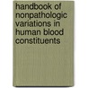 Handbook Of Nonpathologic Variations In Human Blood Constituents door Richard W. Richardson