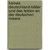 Heines Deutschland-Bilder Und Das Leiden An Der Deutschen Misere door Dirk Wippert