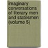 Imaginary Conversations Of Literary Men And Statesmen (Volume 5)