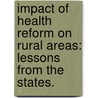 Impact Of Health Reform On Rural Areas: Lessons From The States. door United States Congress Office of